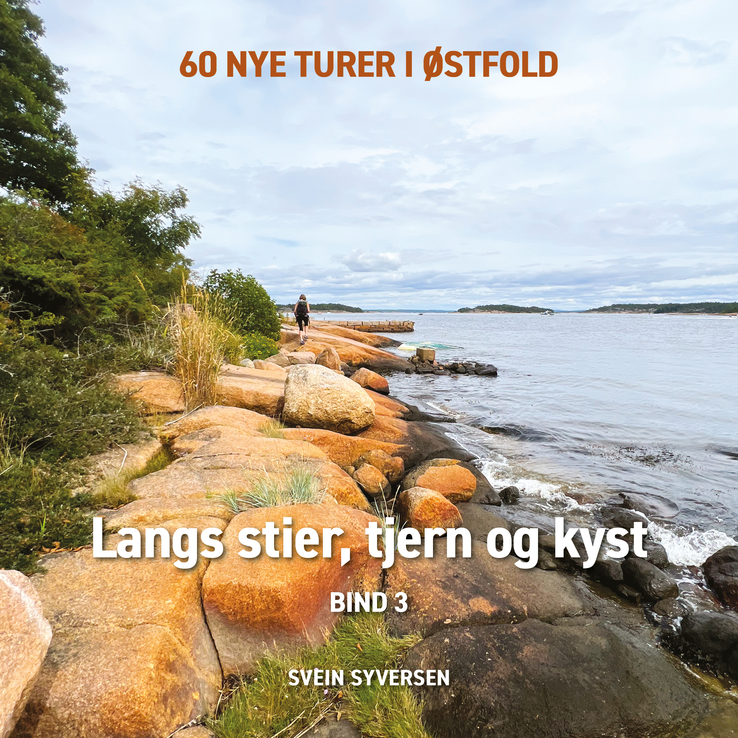 Bilde av tredje bind i serien til Svein Syversen 60 nye turer i Østfold Langs stier, tjern og kyst